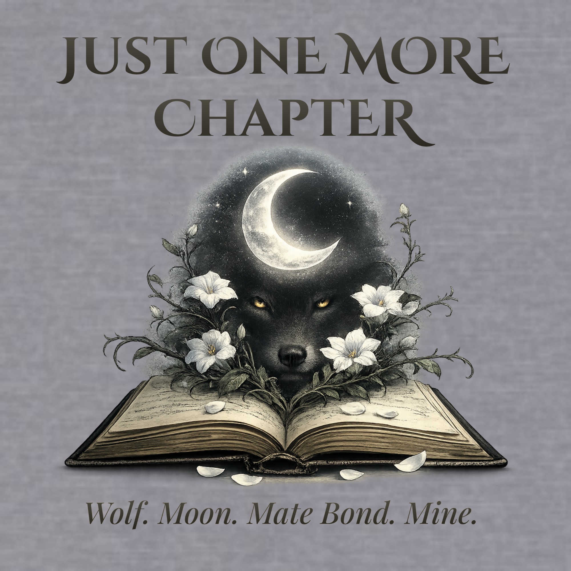 Just One More Chapterâ„¢ | Wolf. Moon. Mate Bond. Mine. | Tee - Image 5