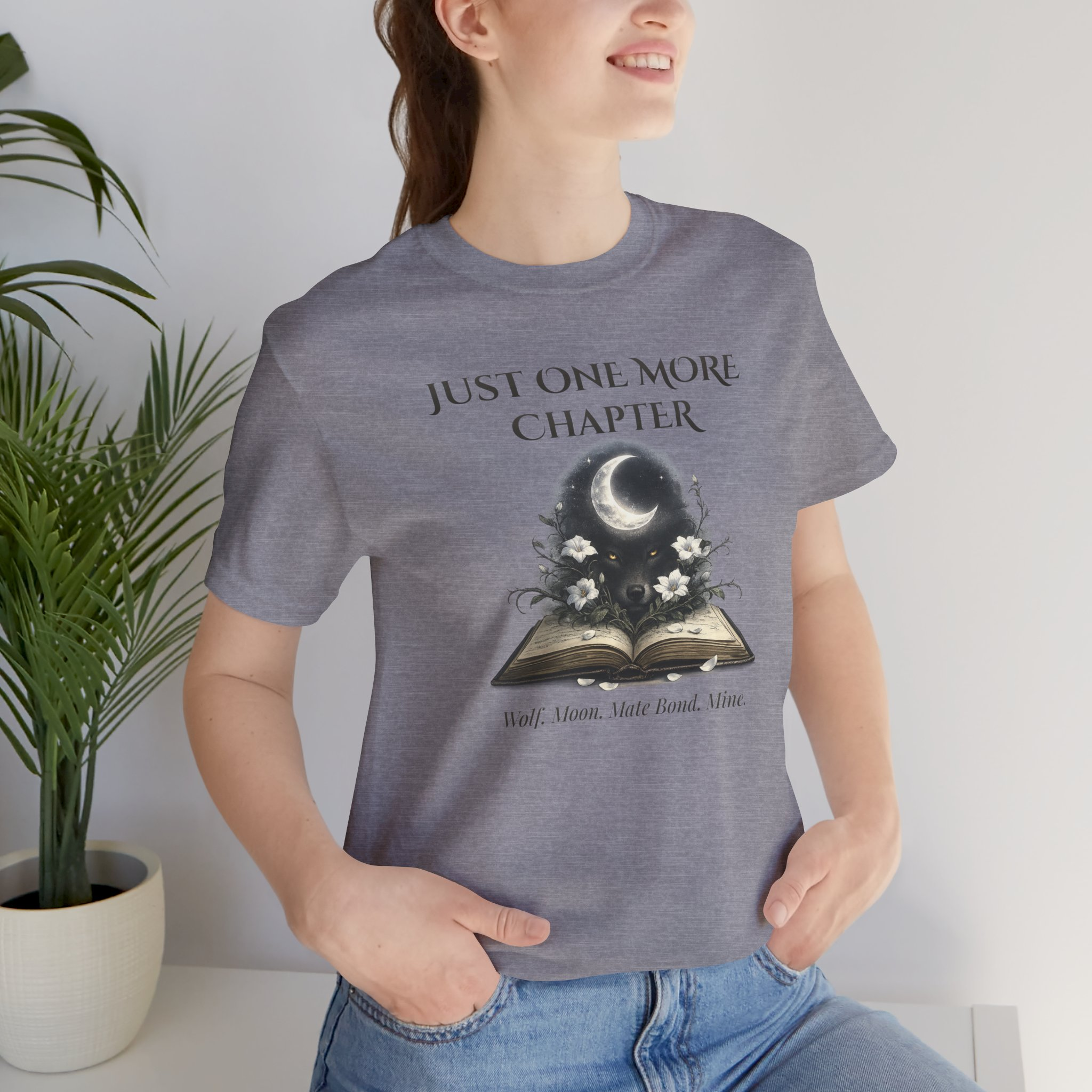 Just One More Chapterâ„¢ | Wolf. Moon. Mate Bond. Mine. | Tee - Image 4
